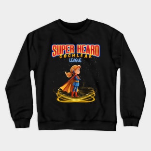 Super Hearo, Cochlear League | Cochlear Implant | Deaf Crewneck Sweatshirt